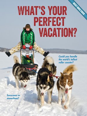 cover image of What's Your Perfect Vacation?